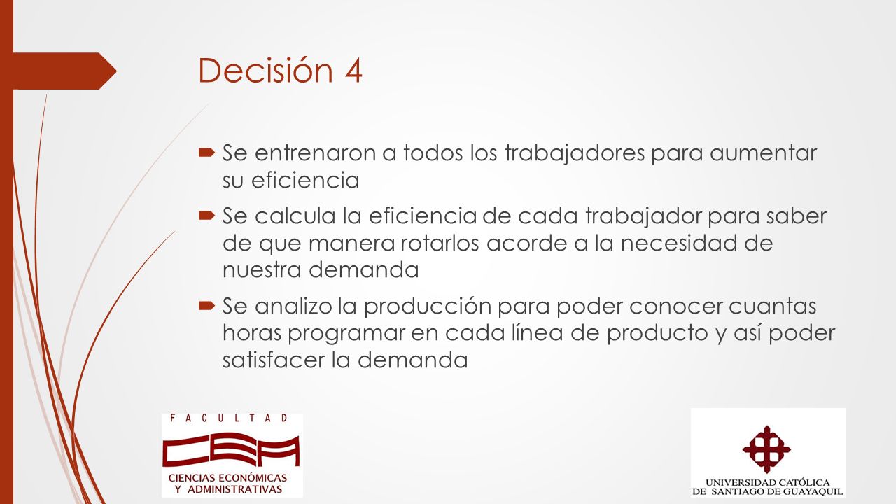 Decisión 4 Se entrenaron a todos los trabajadores para aumentar su eficiencia.