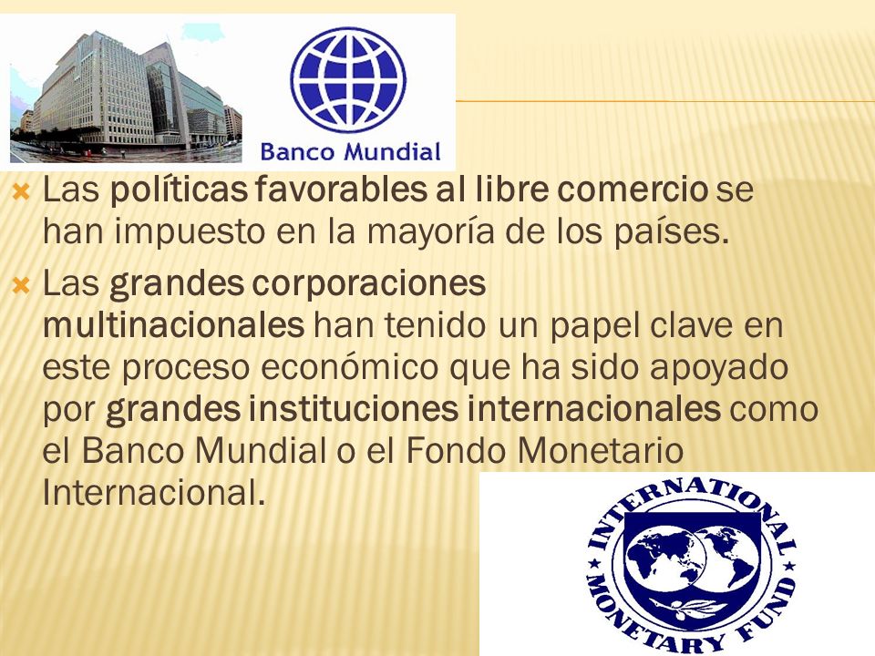 Las políticas favorables al libre comercio se han impuesto en la mayoría de los países.