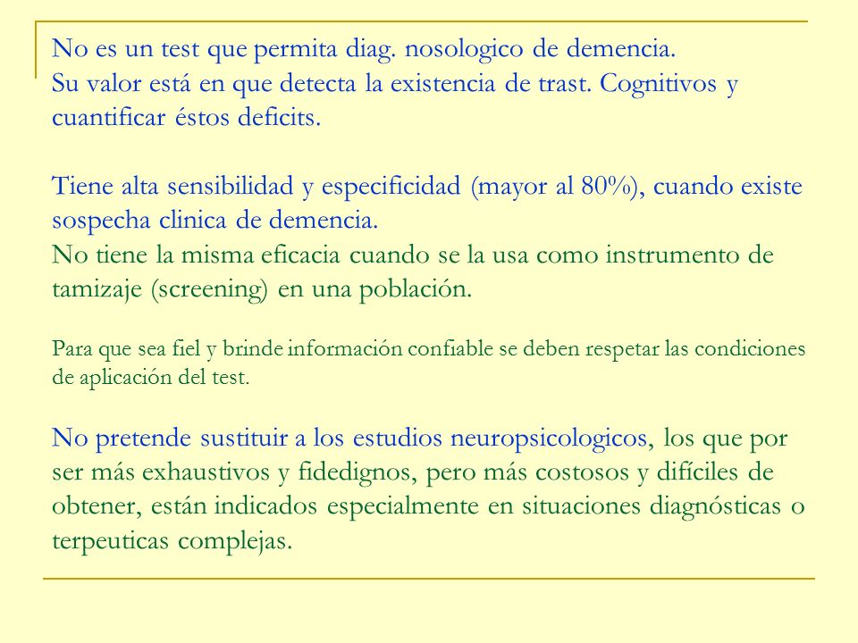 No es un test que permita diag. nosologico de demencia