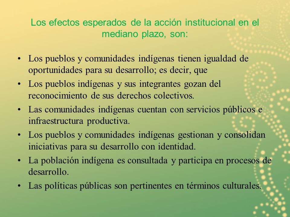 Los efectos esperados de la acción institucional en el mediano plazo, son: