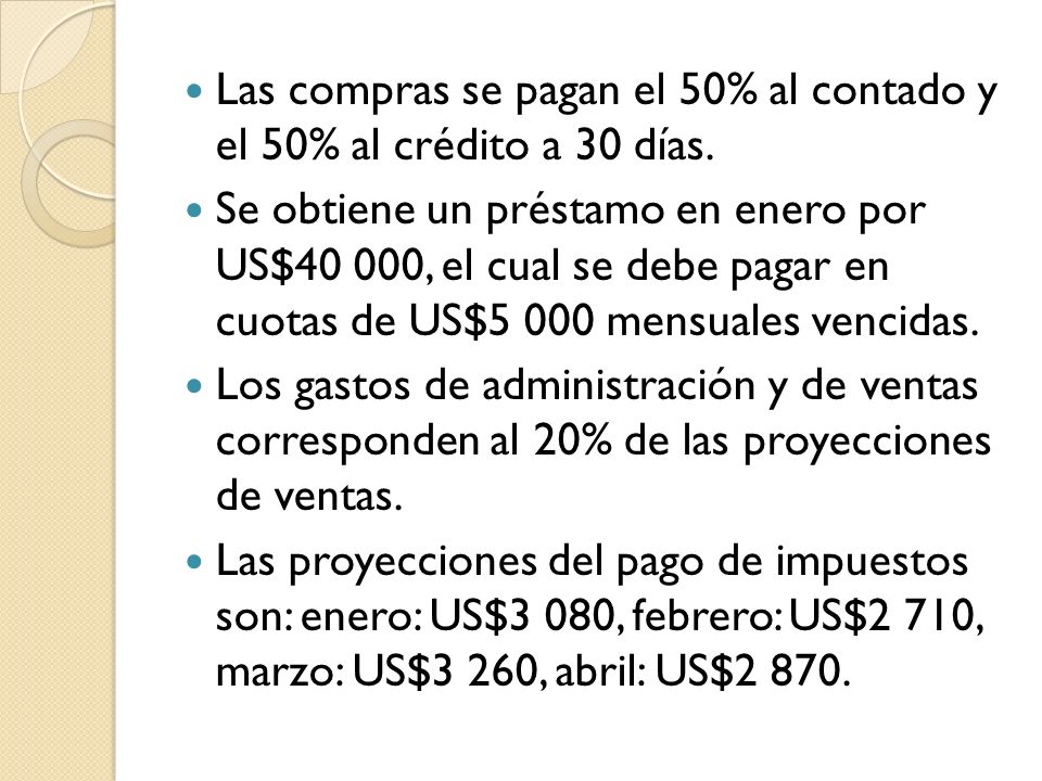 Las compras se pagan el 50% al contado y el 50% al crédito a 30 días.