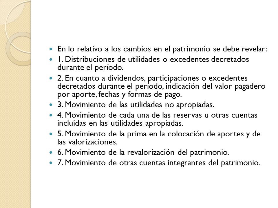 En lo relativo a los cambios en el patrimonio se debe revelar: