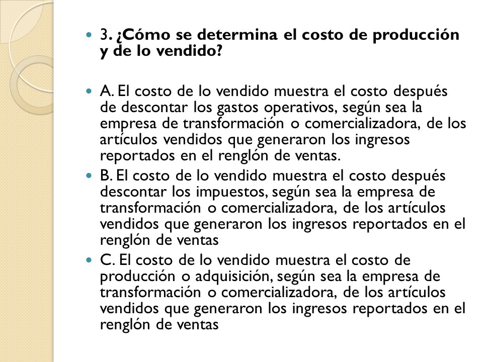 3. ¿Cómo se determina el costo de producción y de lo vendido