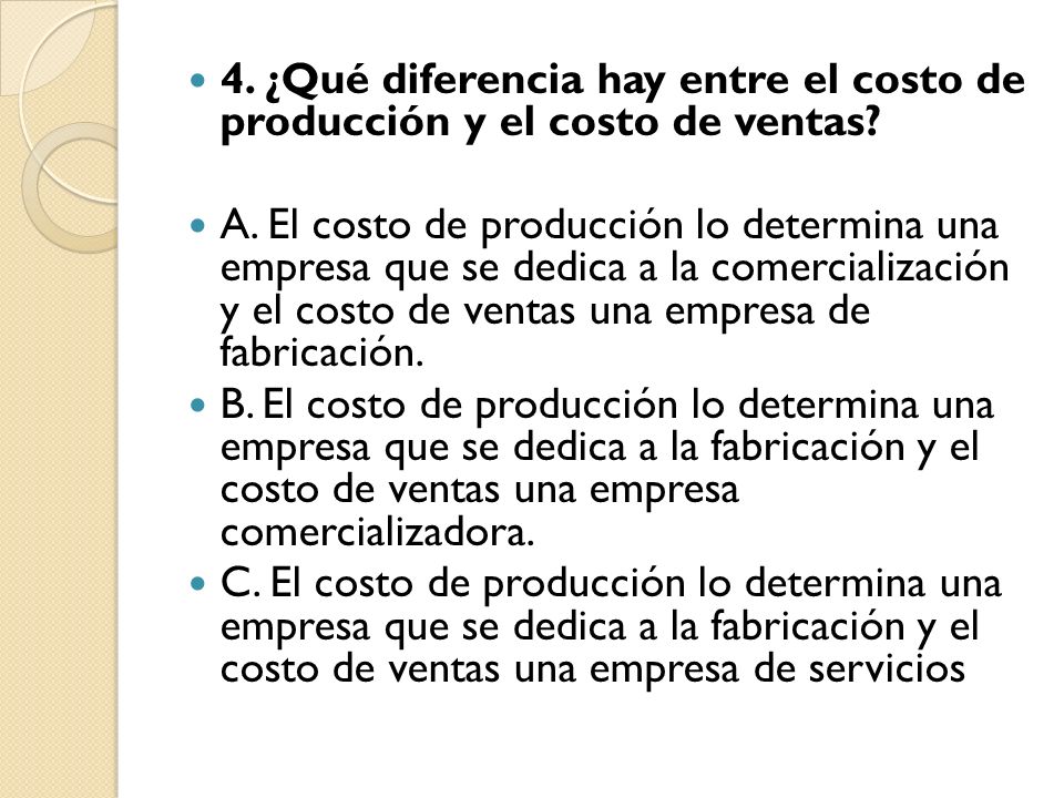 4. ¿Qué diferencia hay entre el costo de producción y el costo de ventas