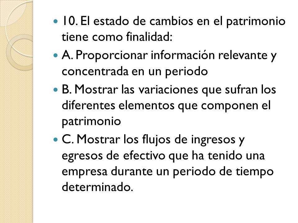 10. El estado de cambios en el patrimonio tiene como finalidad: