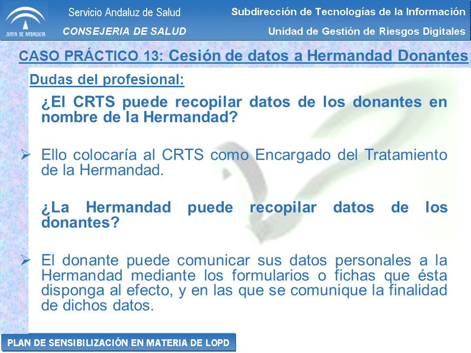 Ello colocaría al CRTS como Encargado del Tratamiento de la Hermandad.
