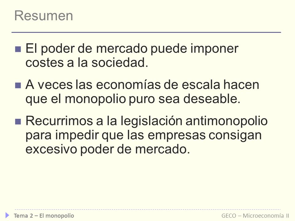 Resumen El poder de mercado puede imponer costes a la sociedad.