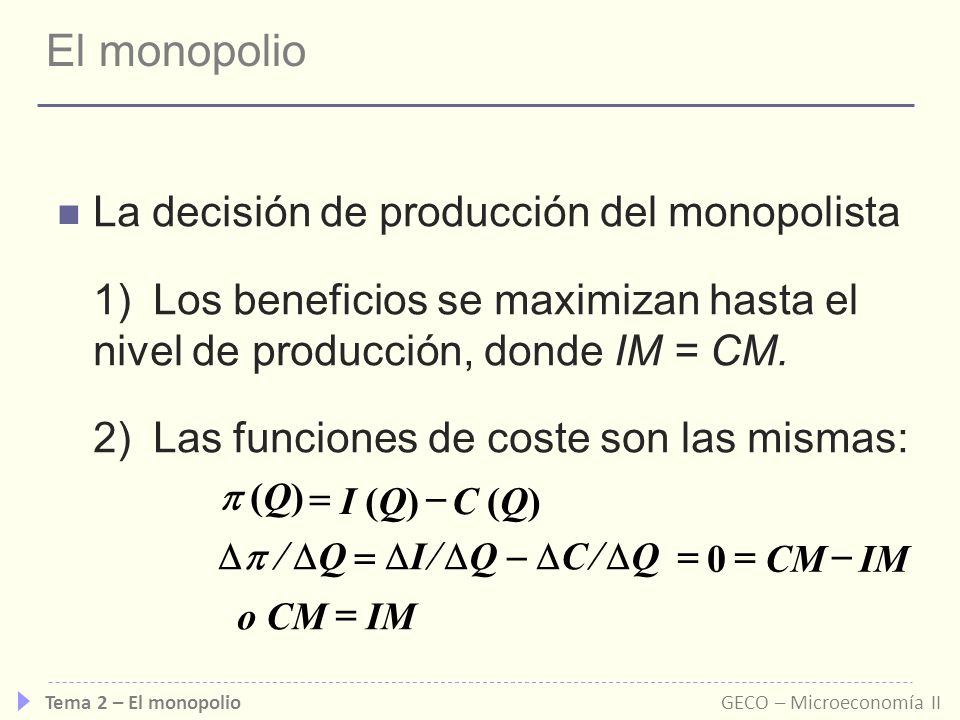 El monopolio La decisión de producción del monopolista