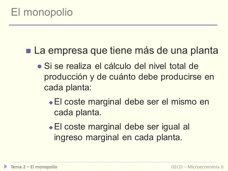 El monopolio La empresa que tiene más de una planta