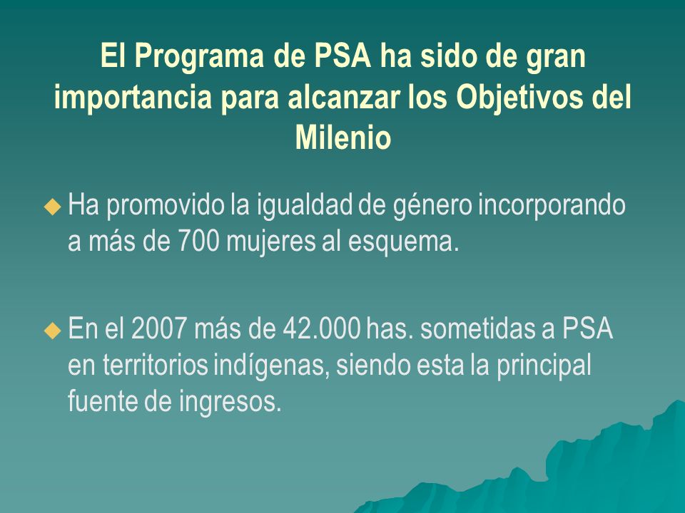 El Programa de PSA ha sido de gran importancia para alcanzar los Objetivos del Milenio