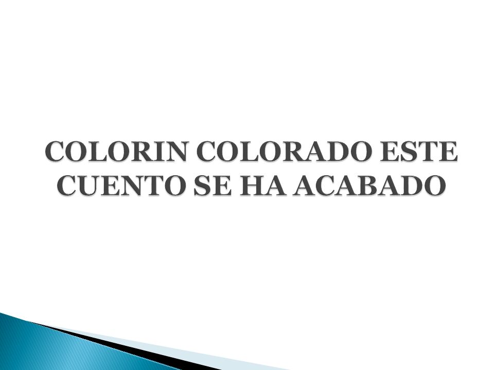 COLORIN COLORADO ESTE CUENTO SE HA ACABADO