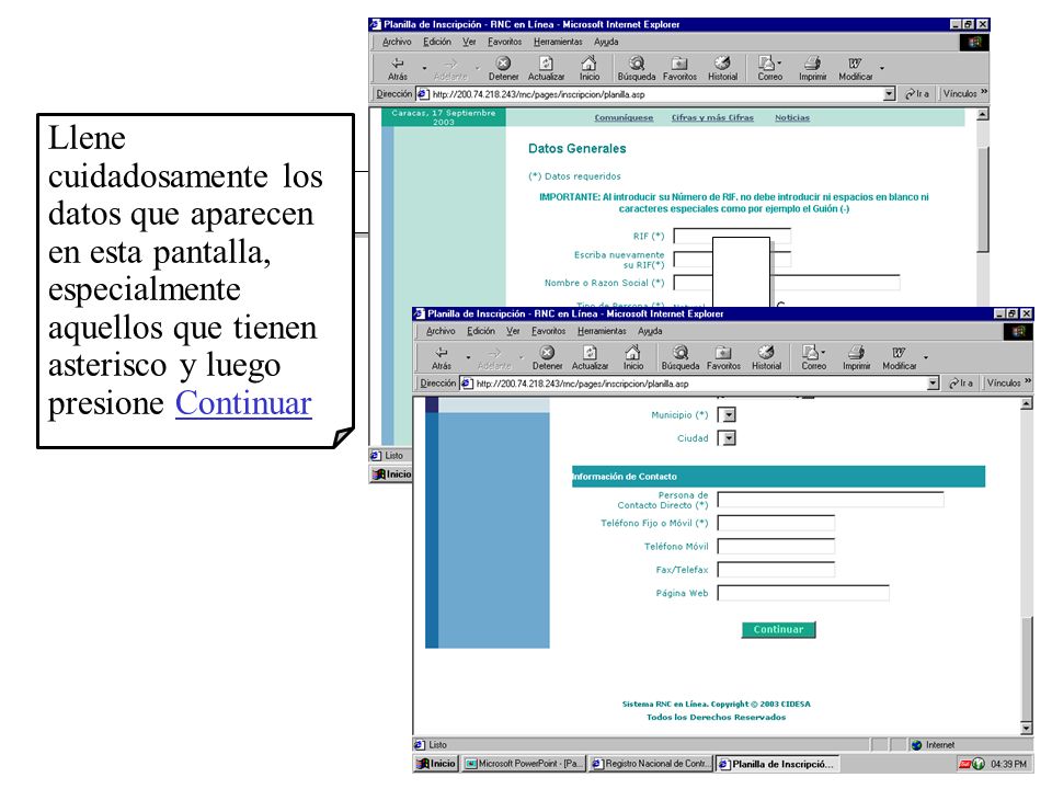 Llene cuidadosamente los datos que aparecen en esta pantalla, especialmente aquellos que tienen asterisco y luego presione Continuar