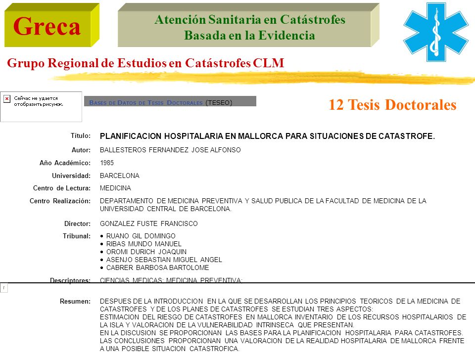 12 Tesis Doctorales BASES DE DATOS DE TESIS DOCTORALES (TESEO) Título: PLANIFICACION HOSPITALARIA EN MALLORCA PARA SITUACIONES DE CATASTROFE.