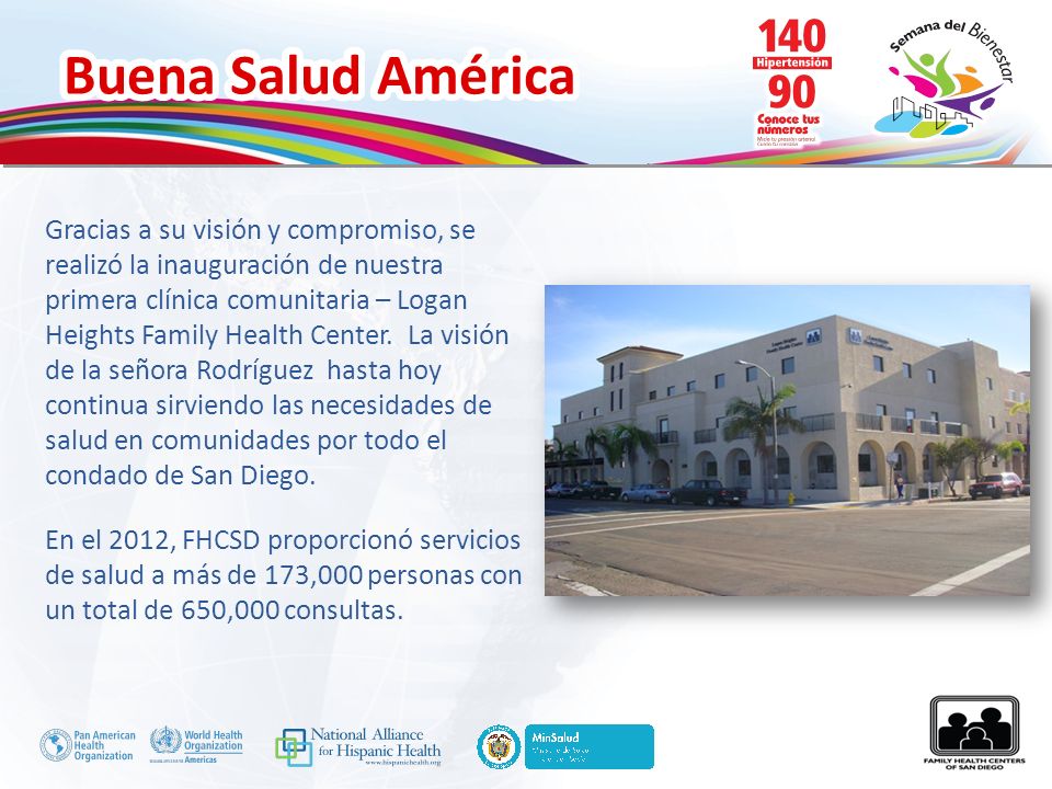 Gracias a su visión y compromiso, se realizó la inauguración de nuestra primera clínica comunitaria – Logan Heights Family Health Center. La visión de la señora Rodríguez hasta hoy continua sirviendo las necesidades de salud en comunidades por todo el condado de San Diego.