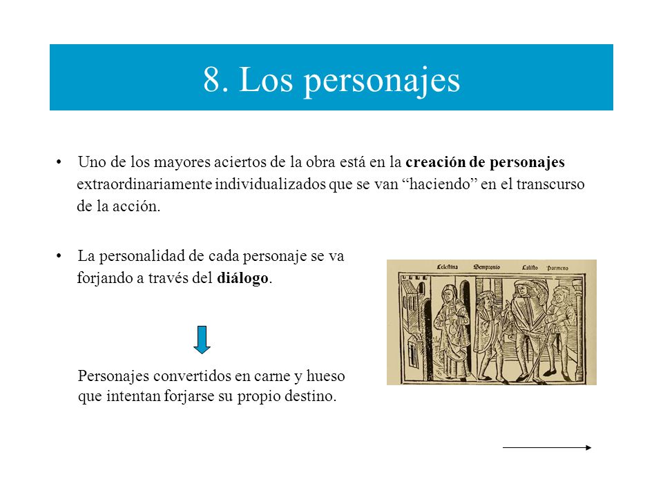 8. Los personajes Uno de los mayores aciertos de la obra está en la creación de personajes.