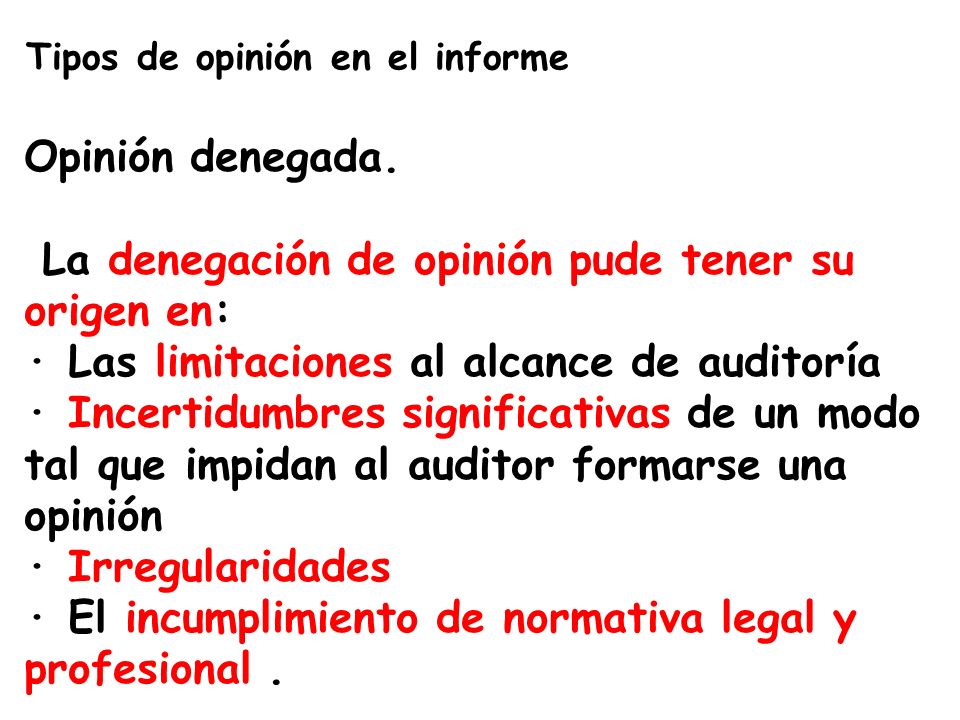 La denegación de opinión pude tener su origen en: