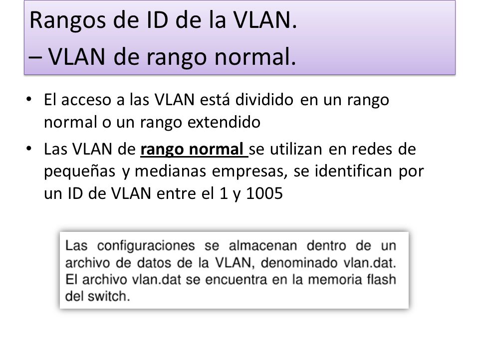 Rangos de ID de la VLAN. – VLAN de rango normal.