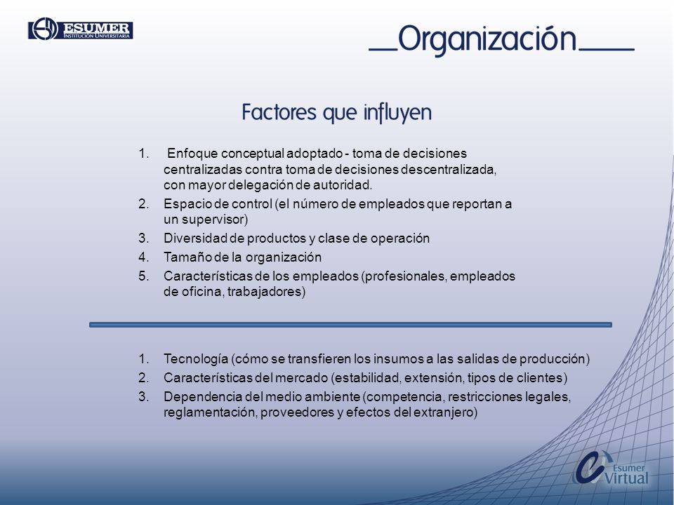 Enfoque conceptual adoptado - toma de decisiones centralizadas contra toma de decisiones descentralizada, con mayor delegación de autoridad.