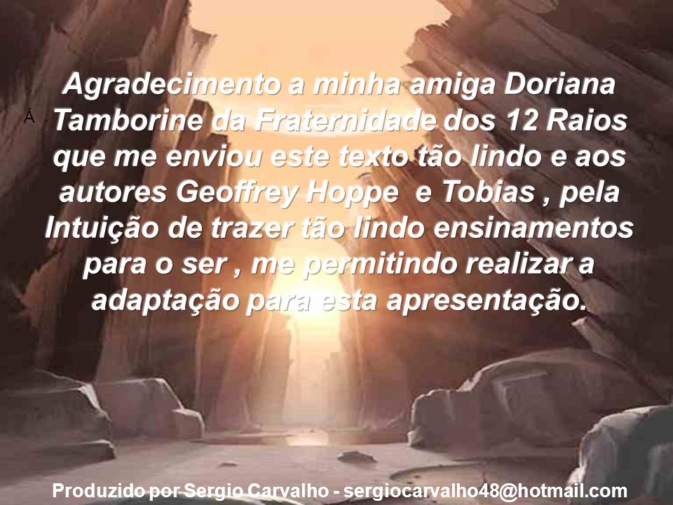 Agradecimento a minha amiga Doriana Tamborine da Fraternidade dos 12 Raios