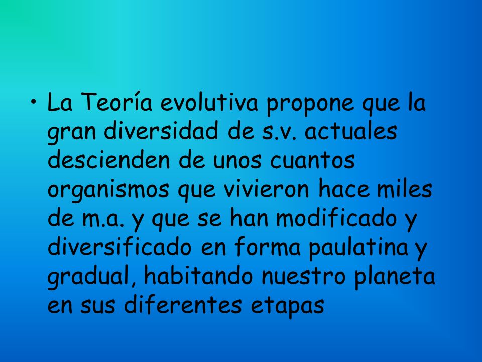 La Teoría evolutiva propone que la gran diversidad de s. v