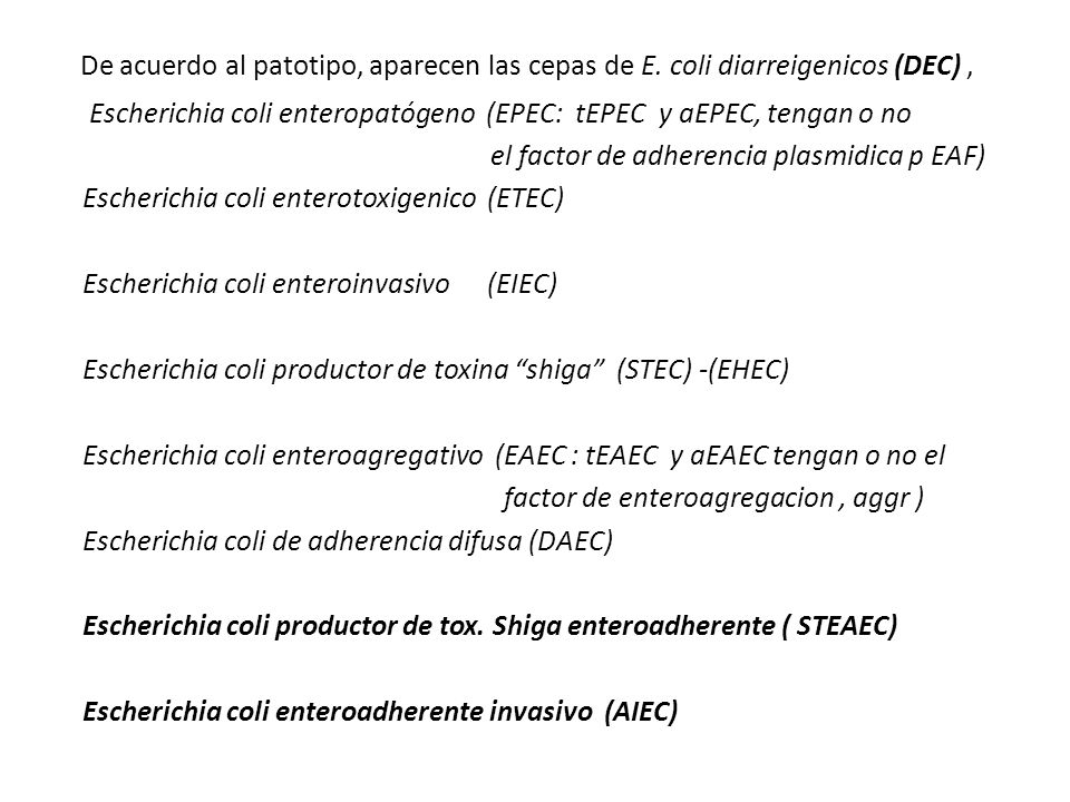 De acuerdo al patotipo, aparecen las cepas de E