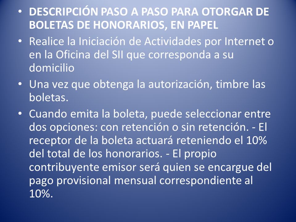 DESCRIPCIÓN PASO A PASO PARA OTORGAR DE BOLETAS DE HONORARIOS, EN PAPEL