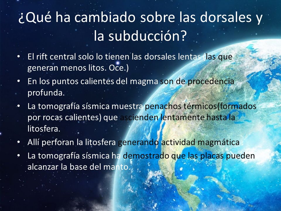¿Qué ha cambiado sobre las dorsales y la subducción