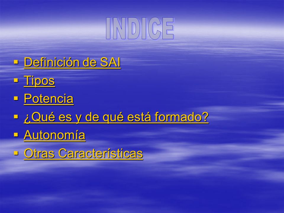 INDICE Definición de SAI Tipos Potencia ¿Qué es y de qué está formado