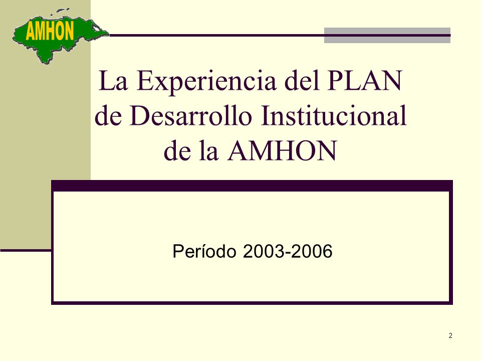 La Experiencia del PLAN de Desarrollo Institucional de la AMHON