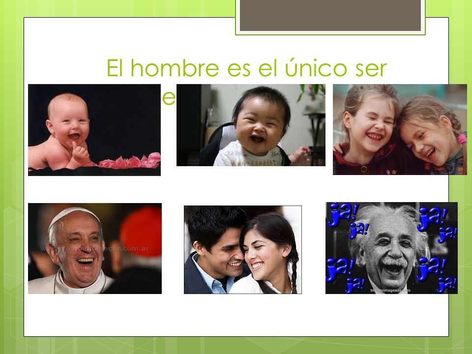 El hombre es el único ser capaz de reír !!!