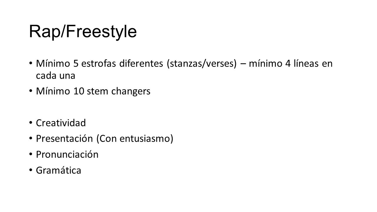 Rap/Freestyle Mínimo 5 estrofas diferentes (stanzas/verses) – mínimo 4 líneas en cada una. Mínimo 10 stem changers.