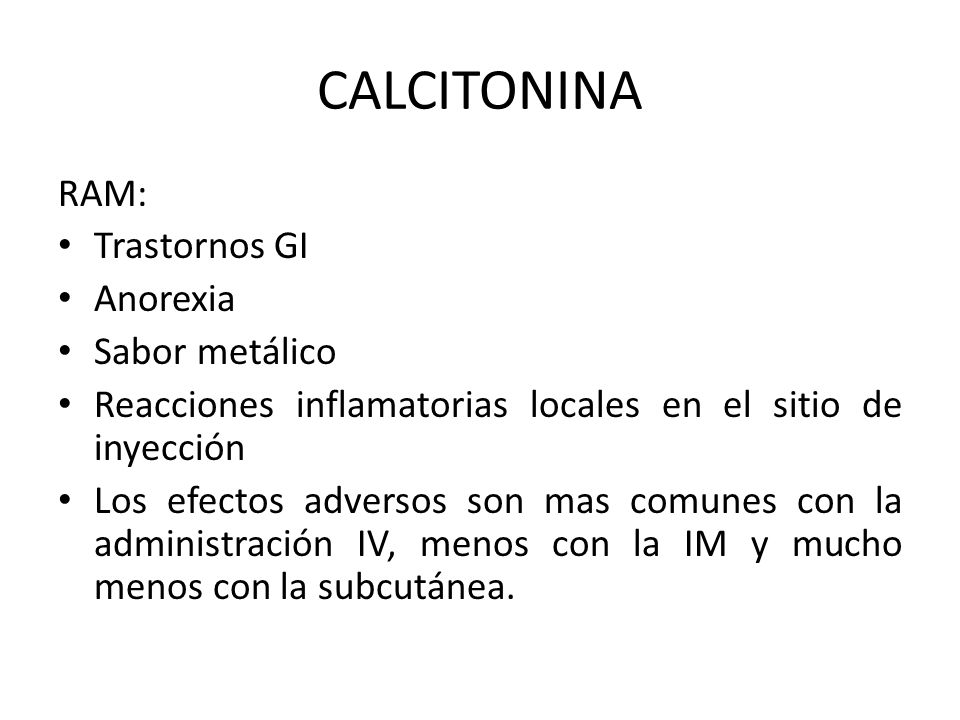 CALCITONINA RAM: Trastornos GI Anorexia Sabor metálico