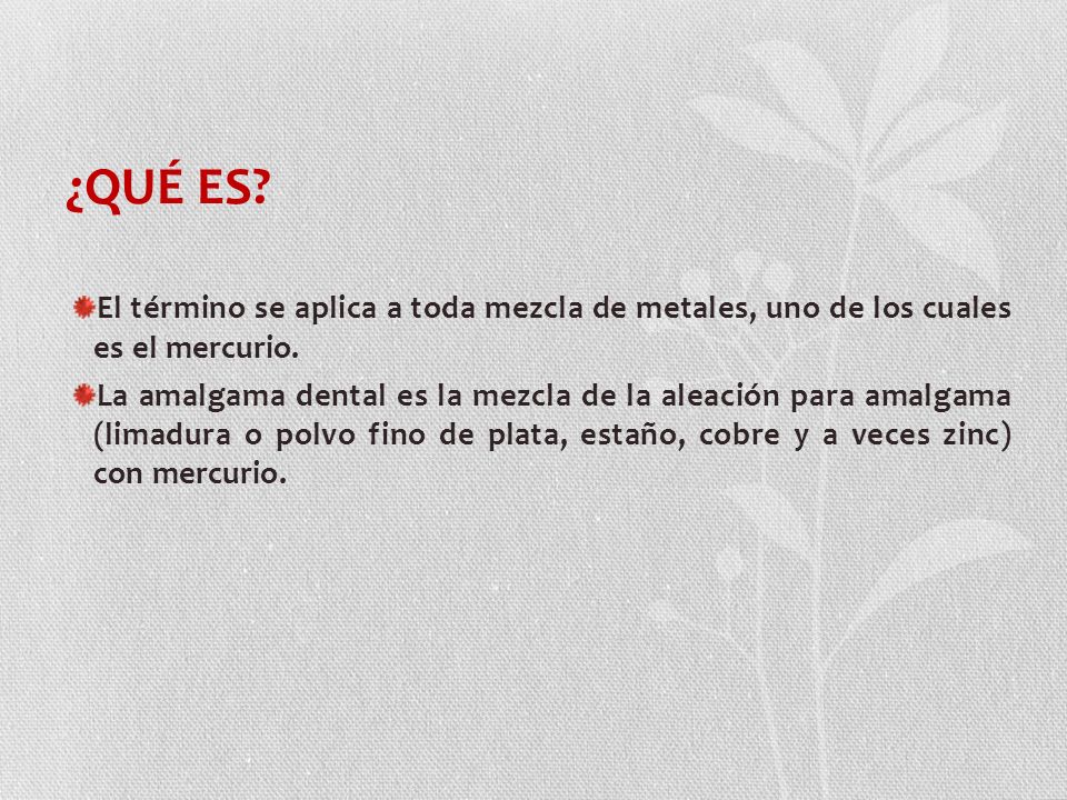 ¿QUÉ ES El término se aplica a toda mezcla de metales, uno de los cuales es el mercurio.
