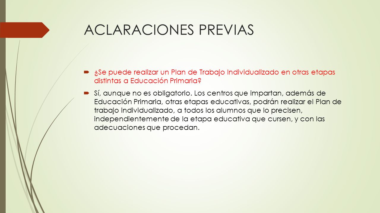 ACLARACIONES PREVIAS ¿Se puede realizar un Plan de Trabajo Individualizado en otras etapas distintas a Educación Primaria