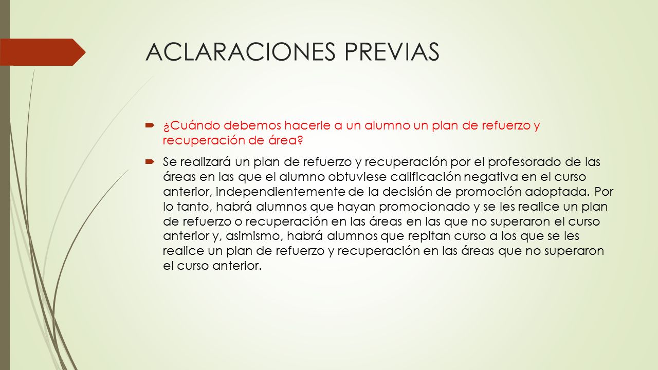 ACLARACIONES PREVIAS ¿Cuándo debemos hacerle a un alumno un plan de refuerzo y recuperación de área