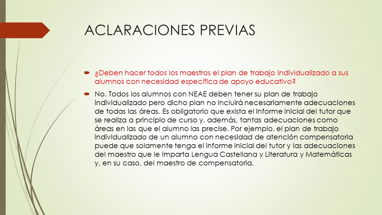 ACLARACIONES PREVIAS ¿Deben hacer todos los maestros el plan de trabajo individualizado a sus alumnos con necesidad específica de apoyo educativo