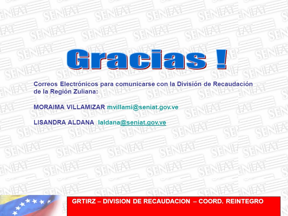 Gracias ! Correos Electrónicos para comunicarse con la División de Recaudación de la Región Zuliana: