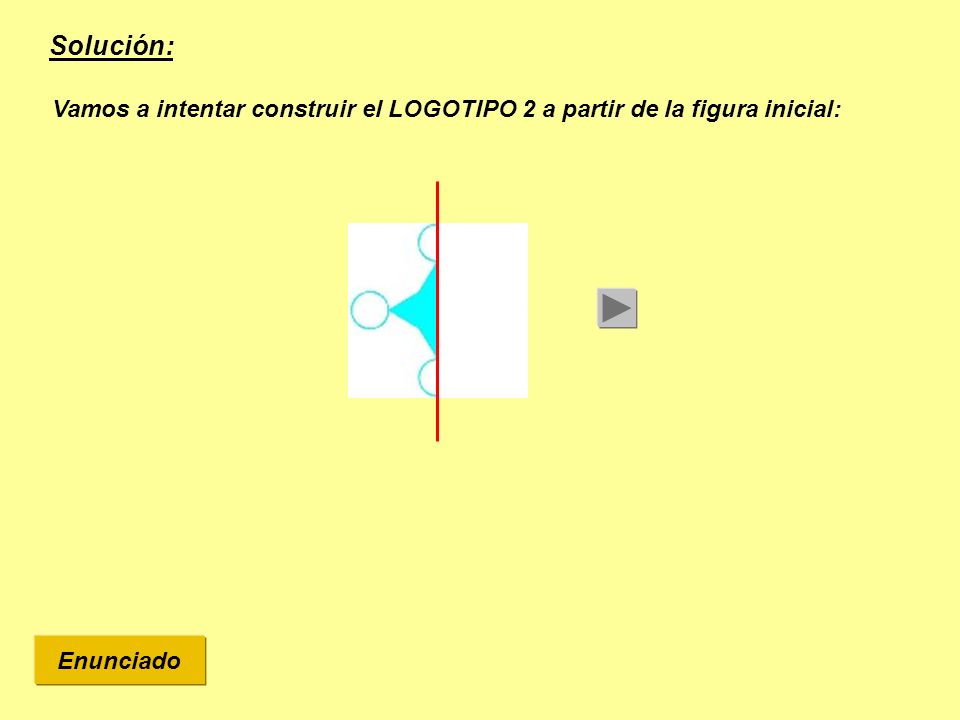 Solución: Vamos a intentar construir el LOGOTIPO 2 a partir de la figura inicial: Enunciado
