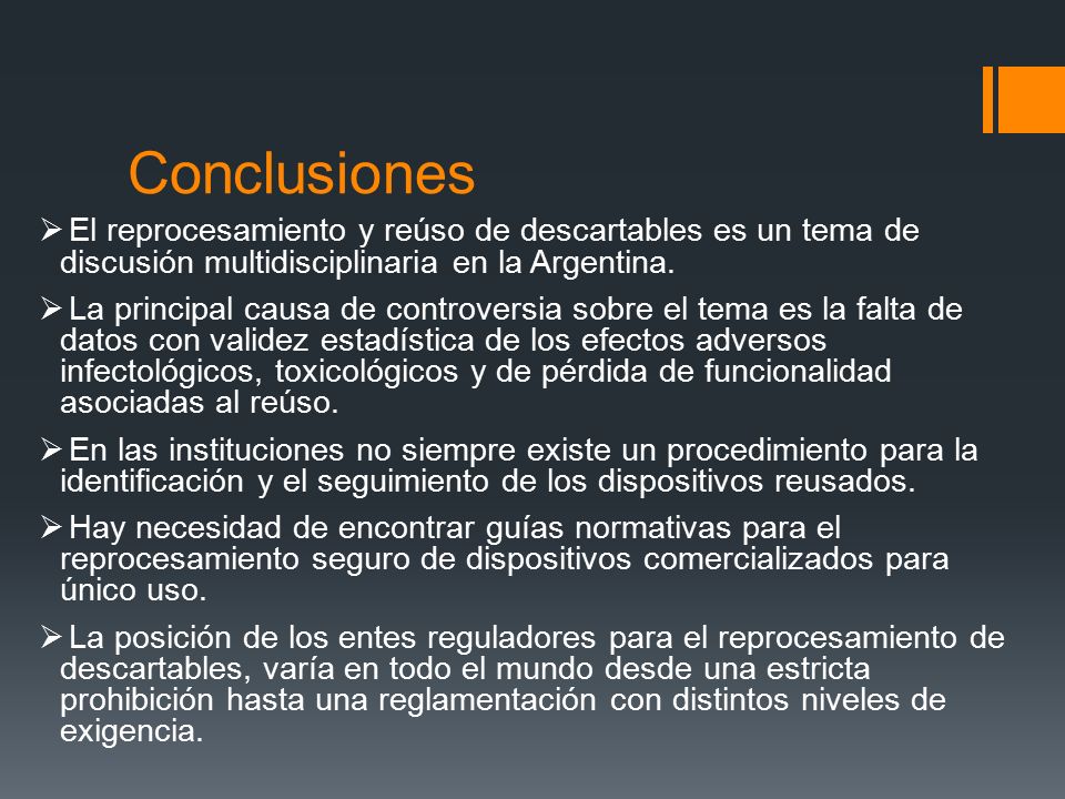 Conclusiones El reprocesamiento y reúso de descartables es un tema de discusión multidisciplinaria en la Argentina.