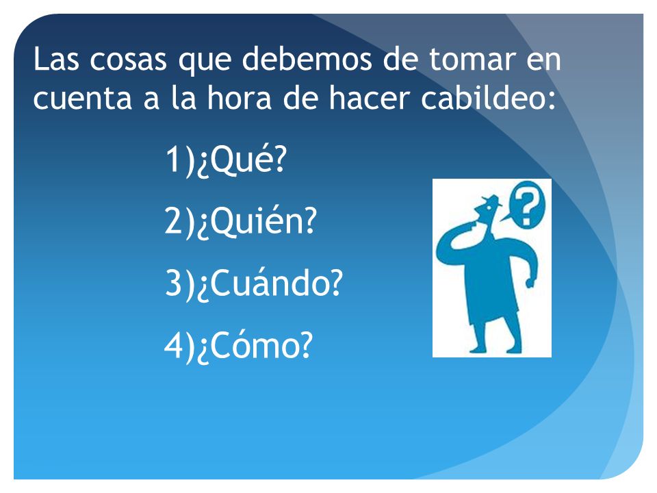 Las cosas que debemos de tomar en cuenta a la hora de hacer cabildeo:
