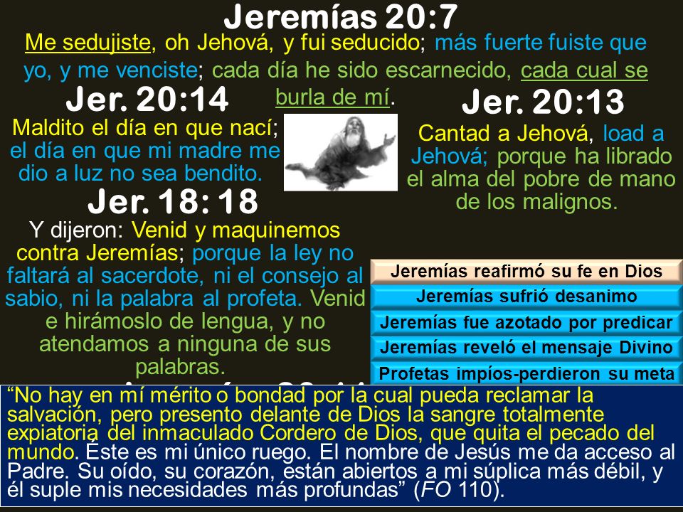 Jeremías 20:7 Jer. 20:14 Jer. 20:13 Jer. 18: 18 Jeremías 20:11