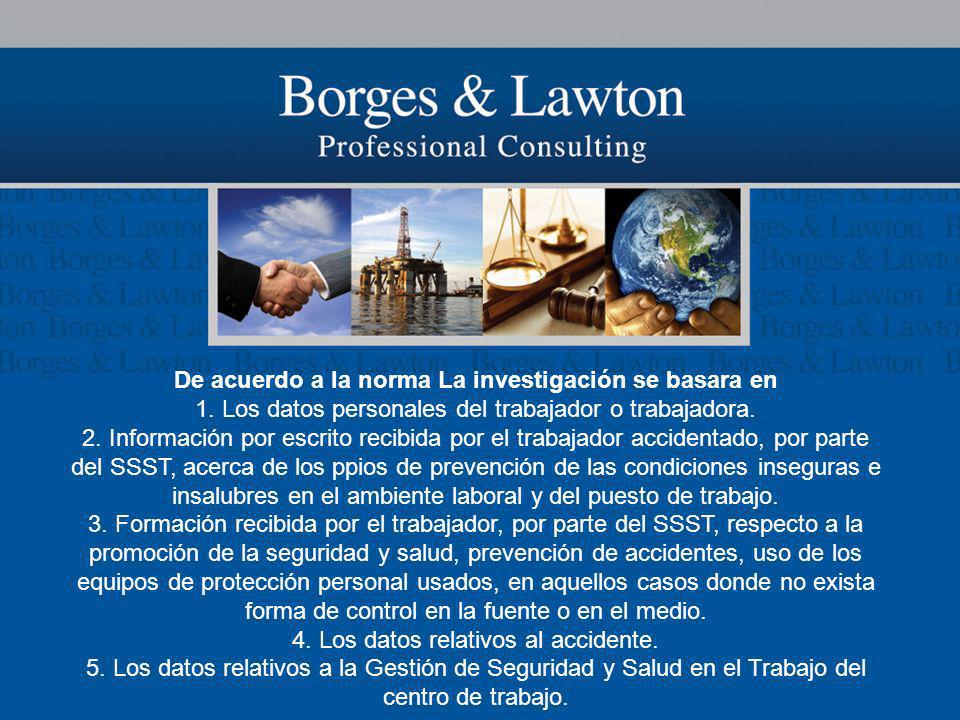 De acuerdo a la norma La investigación se basara en