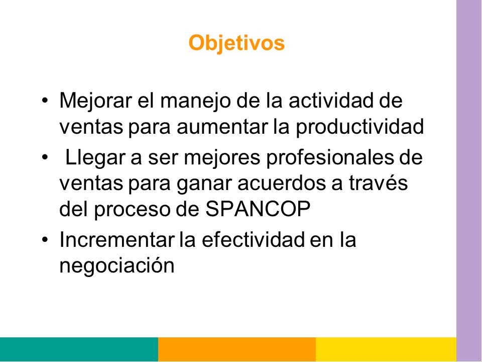 Objetivos Mejorar el manejo de la actividad de ventas para aumentar la productividad.