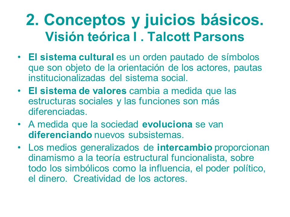 2. Conceptos y juicios básicos. Visión teórica I . Talcott Parsons