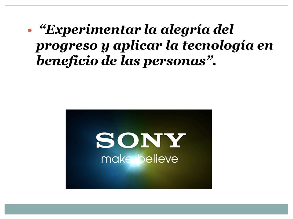 Experimentar la alegría del progreso y aplicar la tecnología en beneficio de las personas .