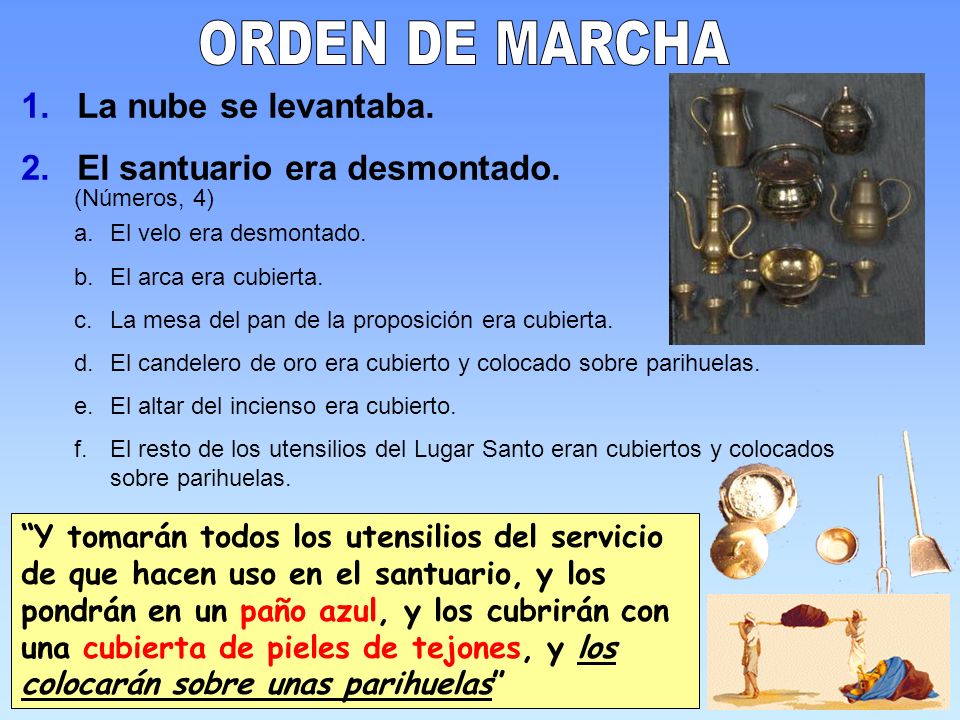ORDEN DE MARCHA La nube se levantaba. El santuario era desmontado.