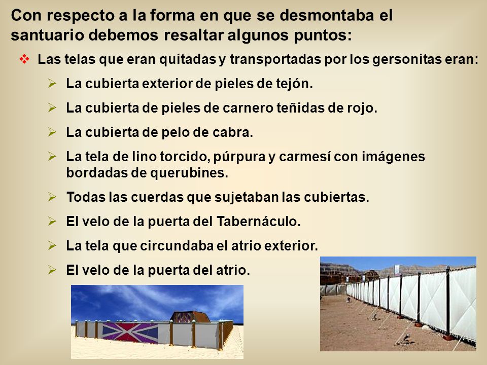 Con respecto a la forma en que se desmontaba el santuario debemos resaltar algunos puntos: