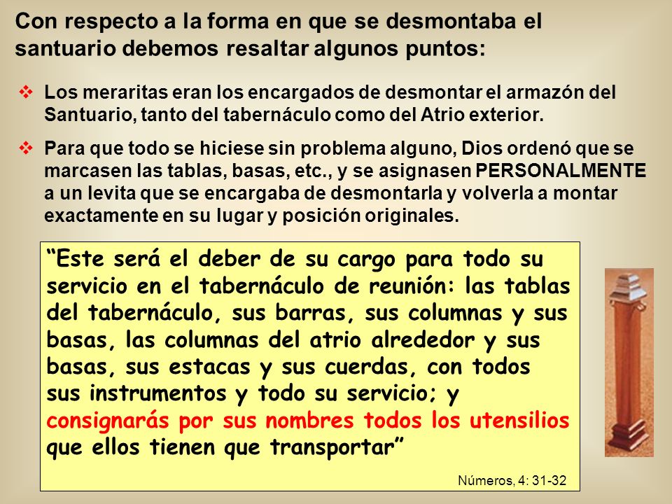 Con respecto a la forma en que se desmontaba el santuario debemos resaltar algunos puntos: