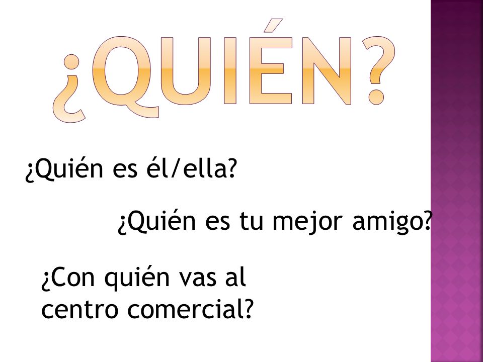 ¿Quién ¿Quién es él/ella ¿Quién es tu mejor amigo