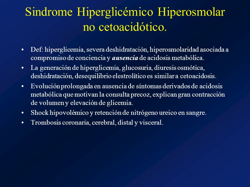 Sindrome Hiperglicémico Hiperosmolar no cetoacidótico.